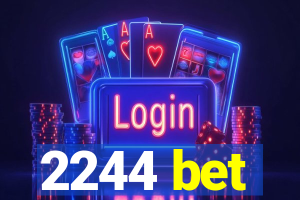 2244 bet