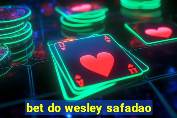 bet do wesley safadao