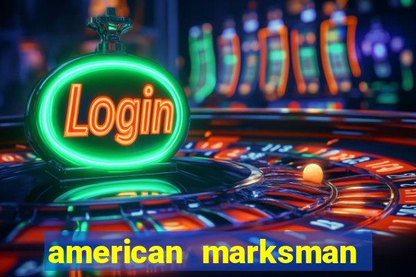 american marksman apk dinheiro infinito