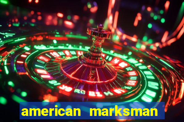 american marksman apk dinheiro infinito