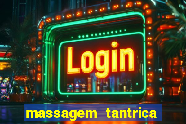 massagem tantrica perto de mim