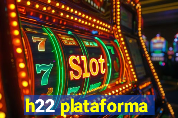 h22 plataforma