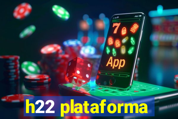 h22 plataforma