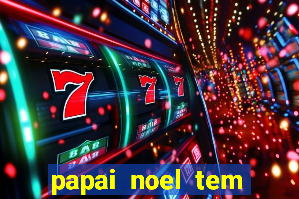 papai noel tem quantos anos