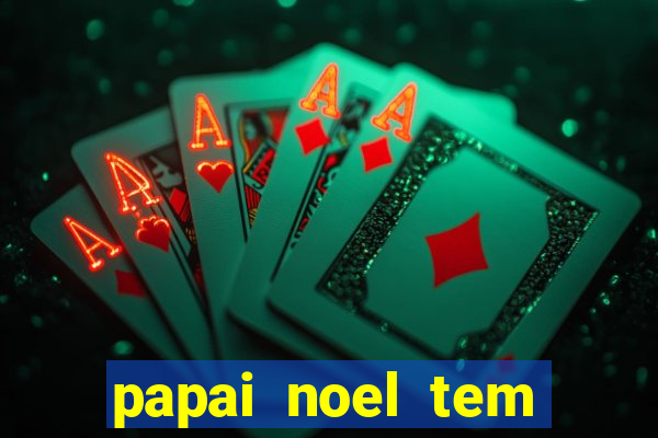 papai noel tem quantos anos