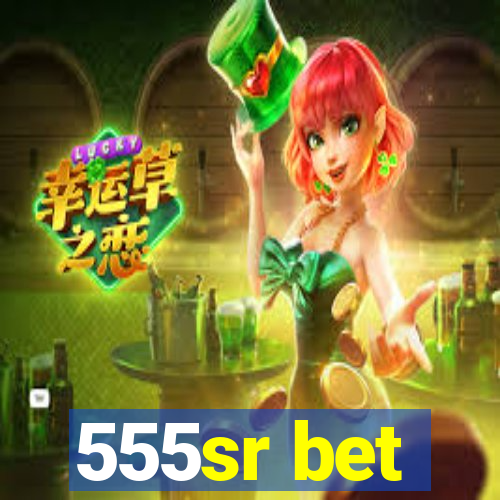 555sr bet