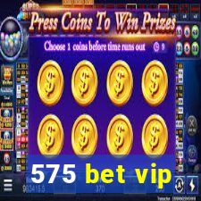 575 bet vip