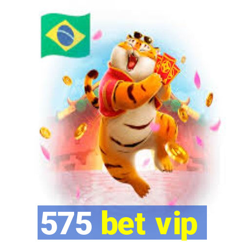 575 bet vip