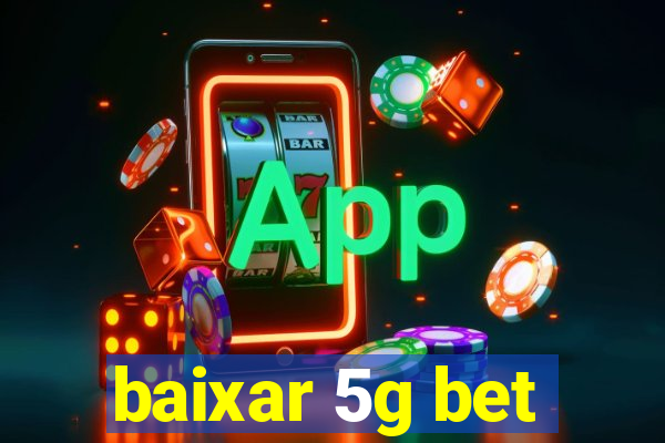 baixar 5g bet