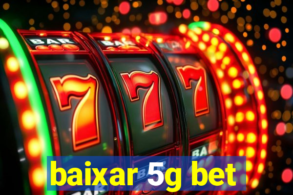 baixar 5g bet