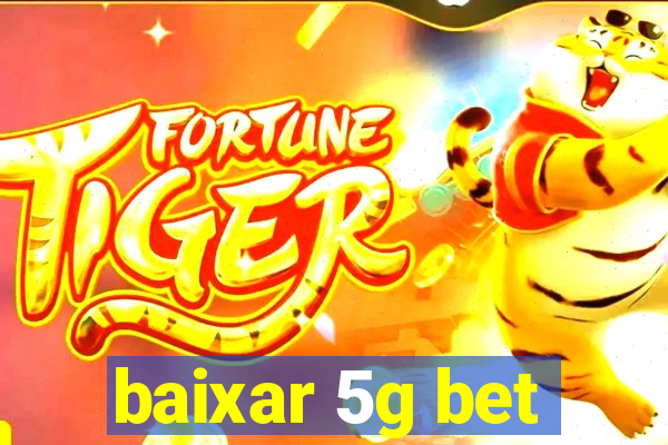 baixar 5g bet