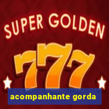 acompanhante gorda