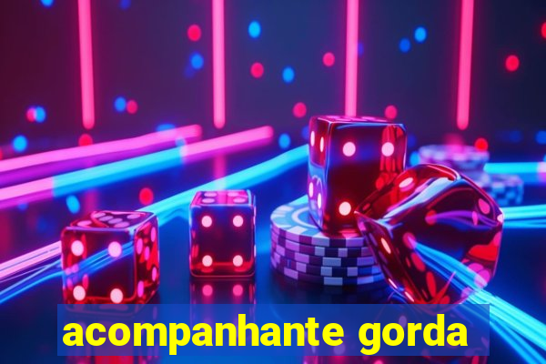 acompanhante gorda