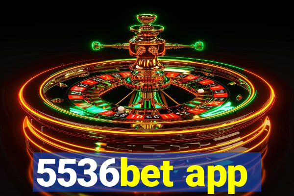 5536bet app