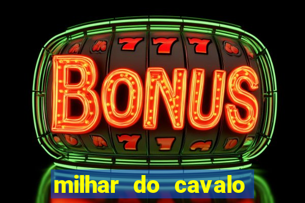 milhar do cavalo que mais sai