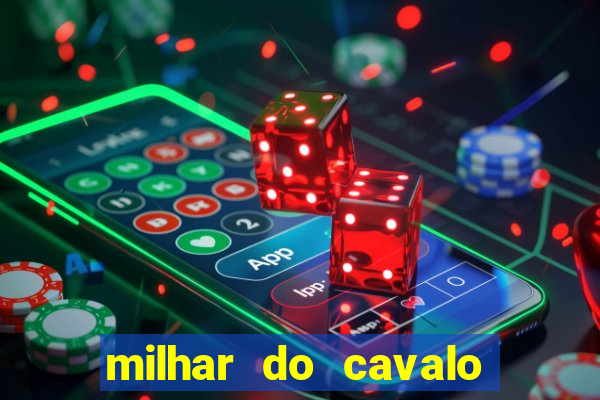 milhar do cavalo que mais sai