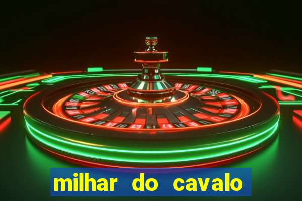 milhar do cavalo que mais sai