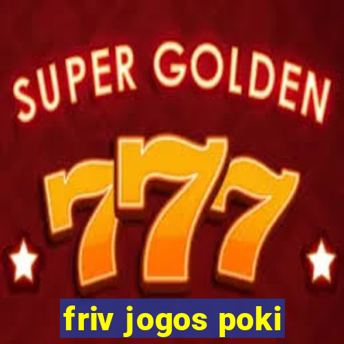 friv jogos poki