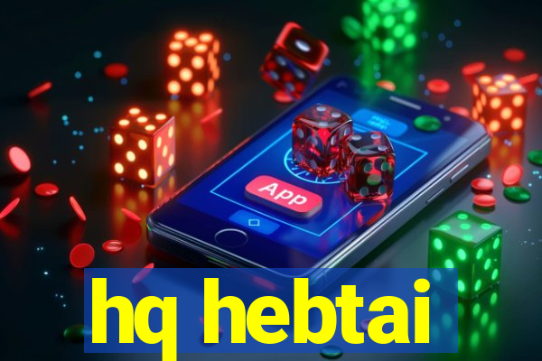 hq hebtai