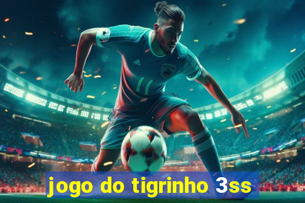 jogo do tigrinho 3ss