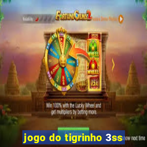 jogo do tigrinho 3ss