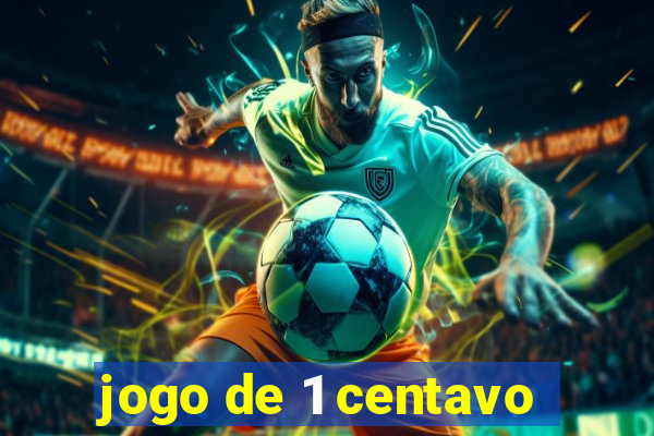 jogo de 1 centavo