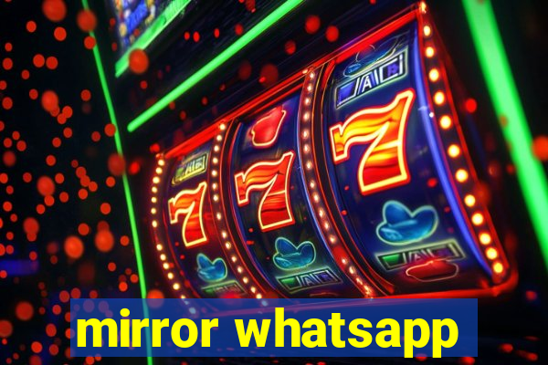 mirror whatsapp