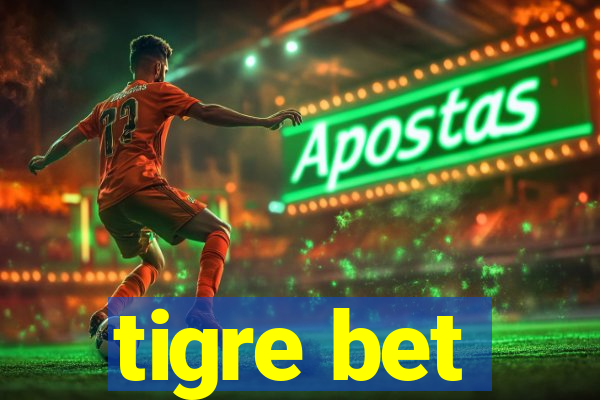 tigre bet