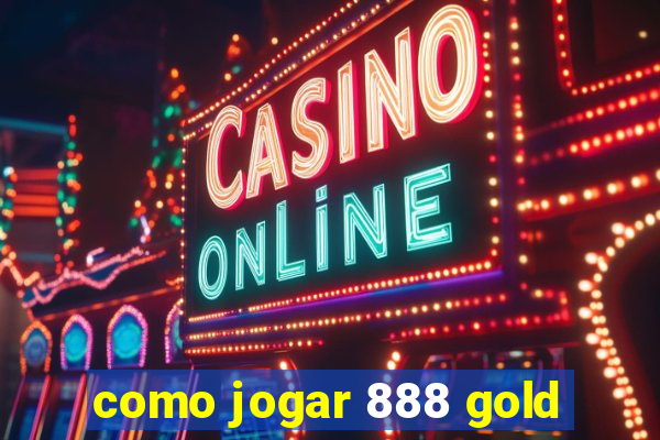 como jogar 888 gold