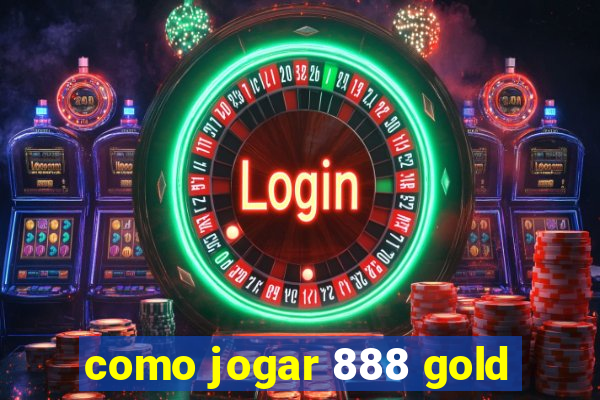 como jogar 888 gold