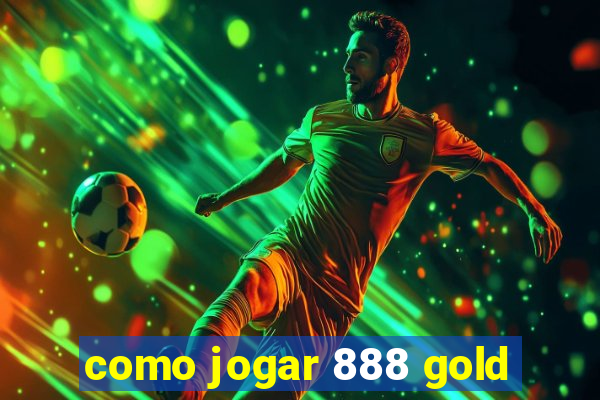 como jogar 888 gold