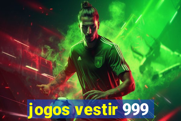 jogos vestir 999