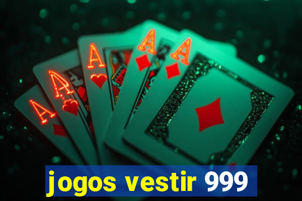 jogos vestir 999