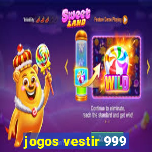 jogos vestir 999