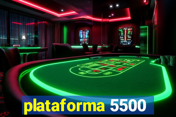 plataforma 5500