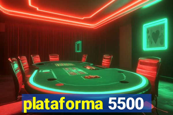 plataforma 5500