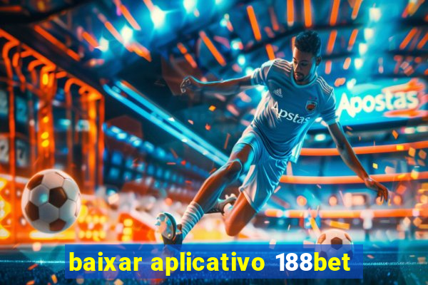 baixar aplicativo 188bet