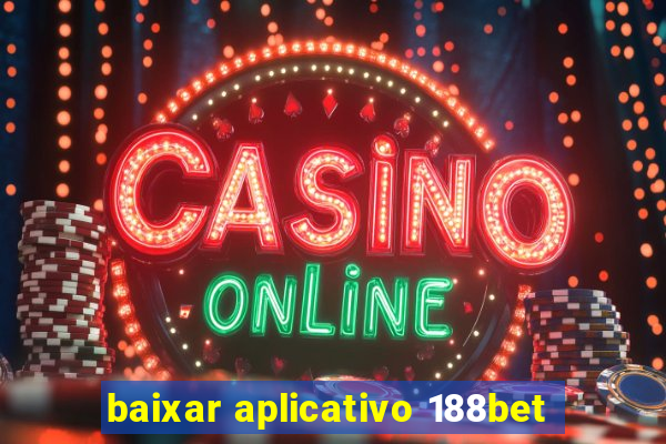 baixar aplicativo 188bet