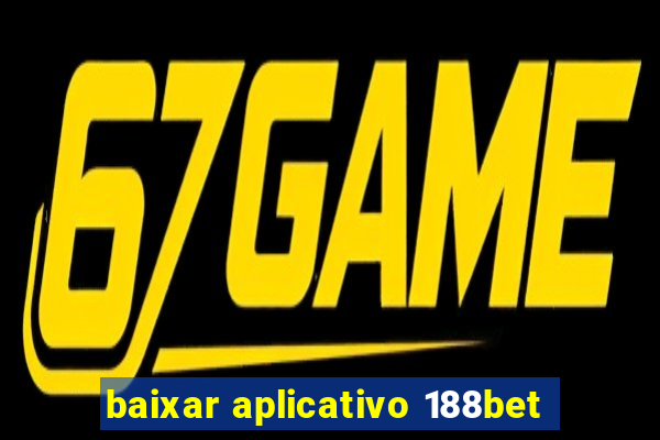 baixar aplicativo 188bet