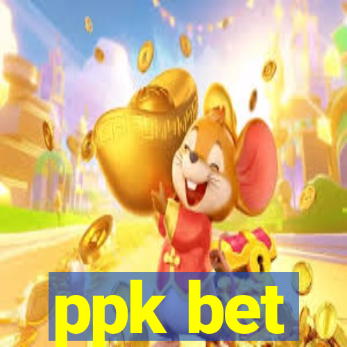 ppk bet