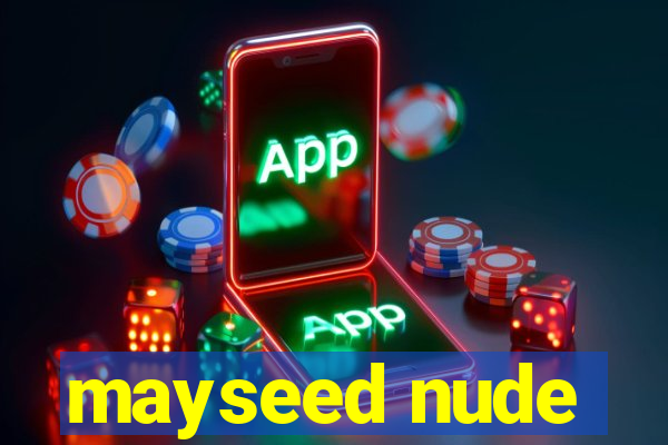 mayseed nude