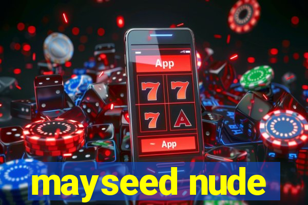 mayseed nude