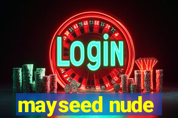 mayseed nude