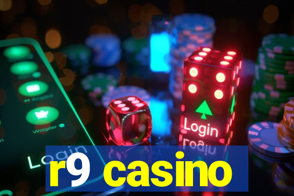 r9 casino