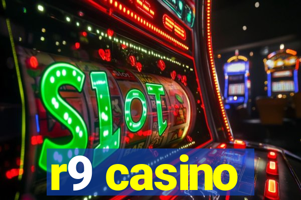 r9 casino