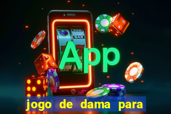 jogo de dama para ganhar dinheiro