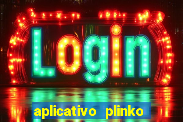 aplicativo plinko paga mesmo