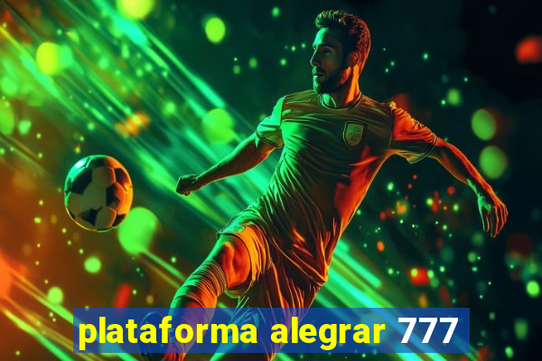 plataforma alegrar 777