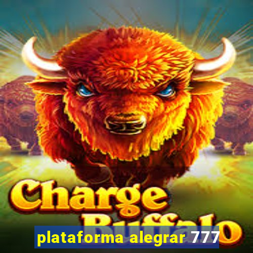 plataforma alegrar 777