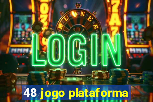 48 jogo plataforma